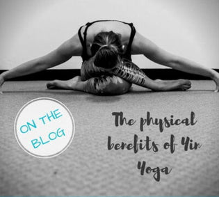  The physical benefits of Yin Yoga